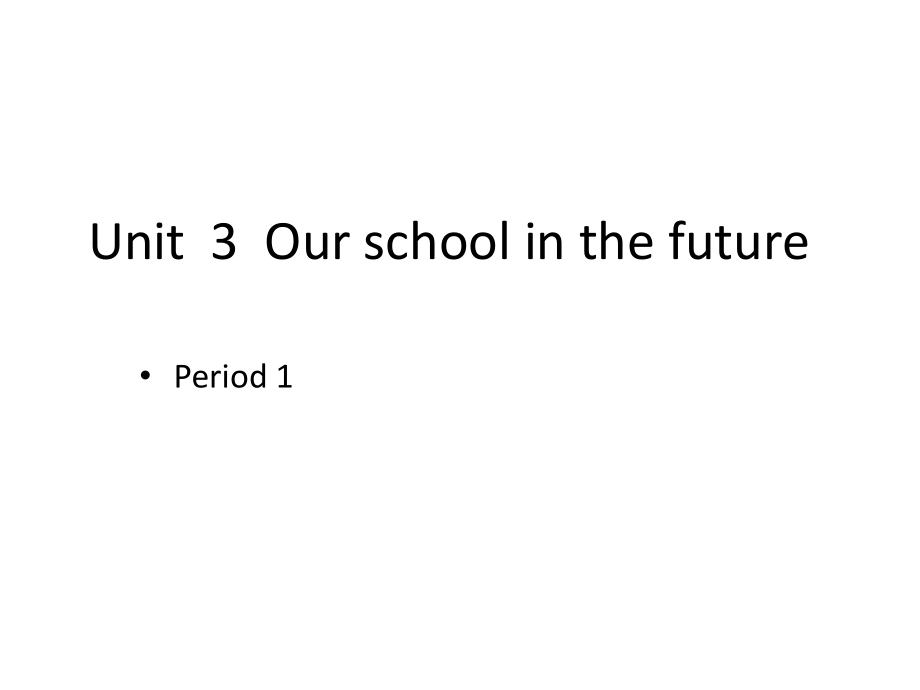 牛津上海版小学英语(深圳用)小学六年级下册Module-1-Unit--3--Our-school-in-the-future--Period-1ppt课件_第1页